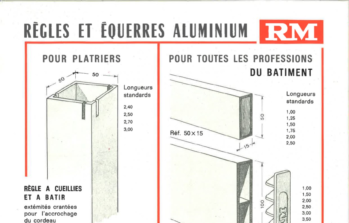 Les premières règles aluminium pour dresser et lisser les enduits.